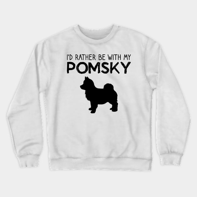 I'd Rather Be With My Pomsky Crewneck Sweatshirt by DragonTees